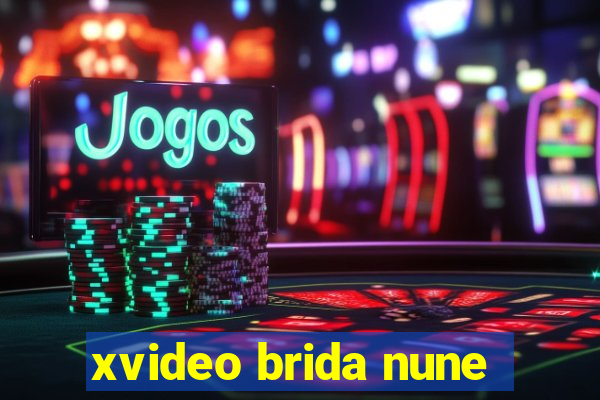 xvideo brida nune